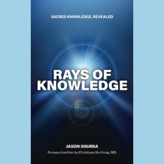 Rays of Knowledge: Sacred Knowledge Revealed